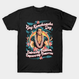 King Kamehameha Day: Honoring the Past, Empowering the Future T-Shirt